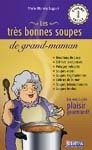 Les Très bonnes soupes de grand-maman - M B LEGAULT
