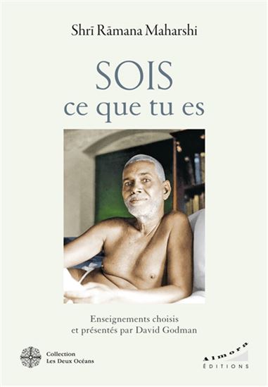 Sois ce que tu es : les enseignements de Sri Ramana Maharshi - MAHARSHI RAMANA
