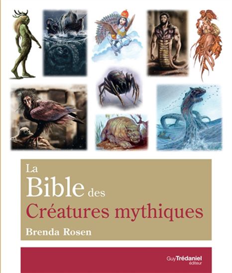 La Bible des créatures mythiques N. éd. - BRENDA ROSEN