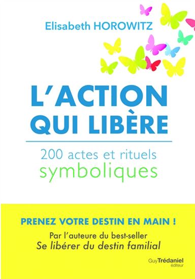 L'Action qui libère - ELISABETH HOROWITZ