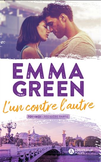 Toi + moi T.01 L&#39;un contre l&#39;autre N. éd. - EMMA GREEN