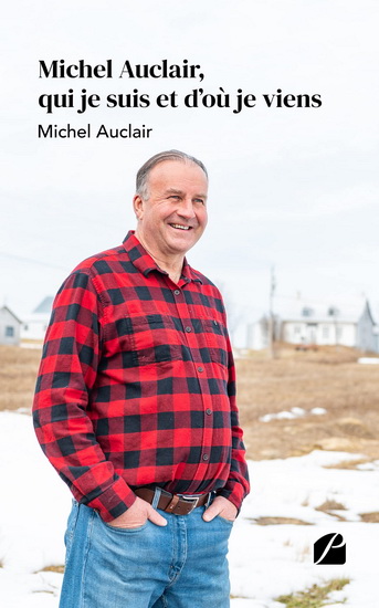 Michel Auclair, qui je suis et d&#39;où je viens - MICHEL AUCLAIR