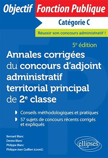 Annales corrigées du concours d'adjoint administratif territorial principal de 2e classe - BERNARD BLANC - DENISE BLANC - P BLANC