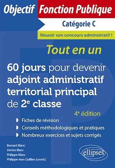 60 jours pour devenir adjoint administratif territorial principal de 2e classe - Catégorie C - BERNARD BLANC - DENISE BLANC - P BLANC