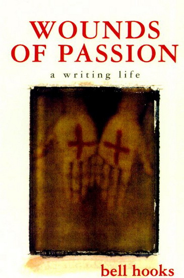 Wounds of Passion - BELL HOOKS