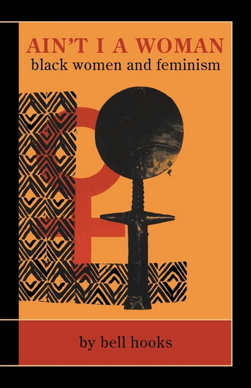 Ain’t I a Woman - BELL HOOKS