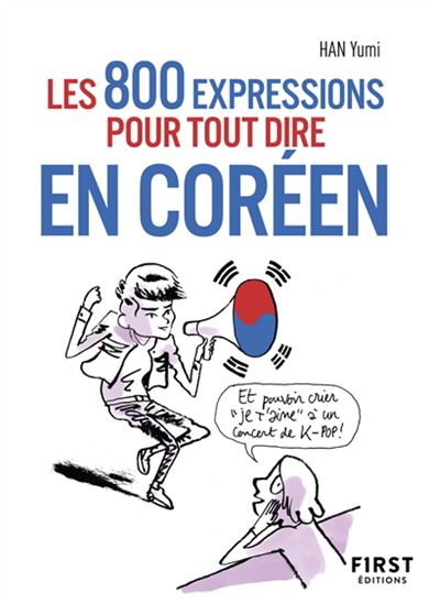 800 expressions pour tout dire en coréen - YUMI HAN