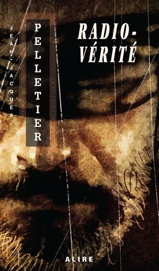 Radio-vérité - JEAN-JACQUES PELLETIER
