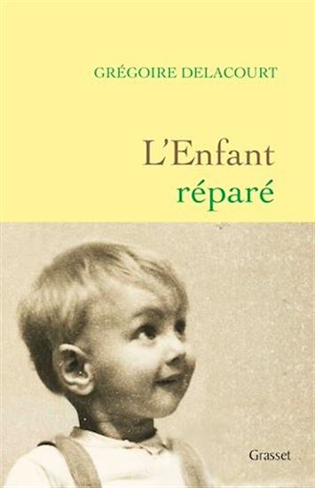 L&#39;Enfant réparé - GRÉGOIRE DELACOURT