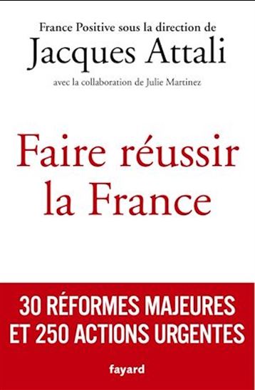 Faire réussir la France - JACQUES ATTALI