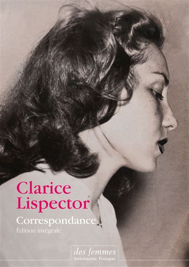 Correspondance : édition intégrale - CLARICE LISPECTOR