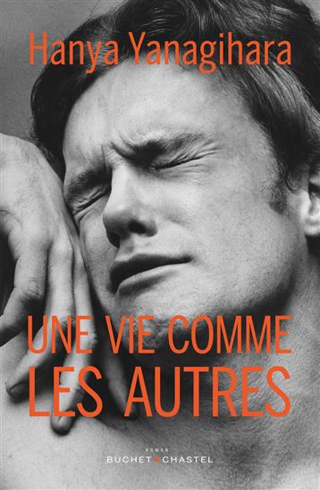Une vie comme les autres - HANYA YANAGIHARA