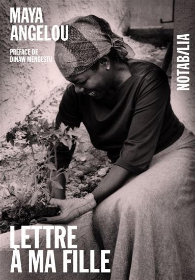 Lettre à ma fille - MAYA ANGELOU
