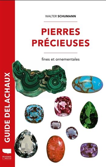 Pierres précieuses : fines et ornementales N. éd. - WALTER SCHUMANN