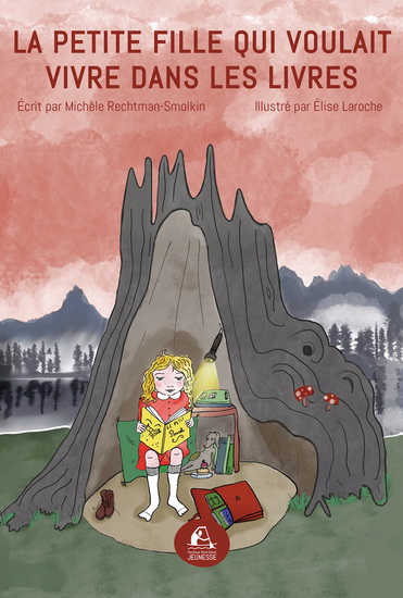 La Petite fille qui voulait vivre dans les livres - MICHÈLE RECHTMAN-SMOLKIN - ÉLISE LAROCHE