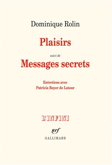 Plaisirs, messages secrets : entretiens avec Patricia Boyer de Latour N. éd. - DOMINIQUE ROLIN