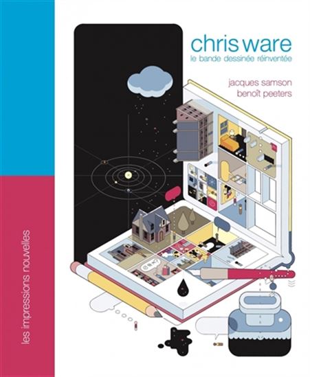 Chris Ware, la bande dessinée réinventée N. éd. - BENOÎT PEETERS - JACQUES SAMSON