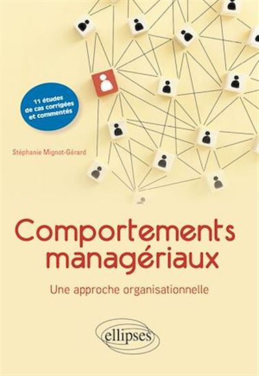 Comportements managériaux. Une approche organisationnelle - MIGNOT-GÉRARD STÉPHANIE