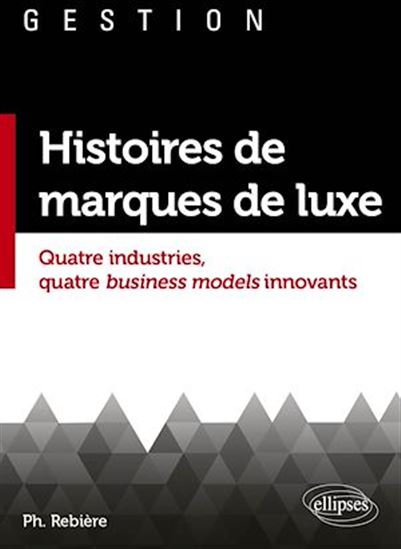 Histoires de marques de luxe - REBIÈRE PHILIPPE