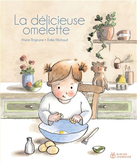 La Délicieuse omelette - MARIE BRIGNONE - EMILIE MICHAUD