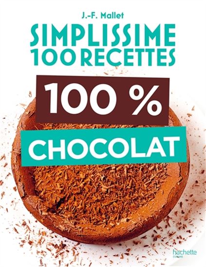 Simplissime 100 recettes : 100 % chocolat - JEAN-FRANÇOIS MALLET