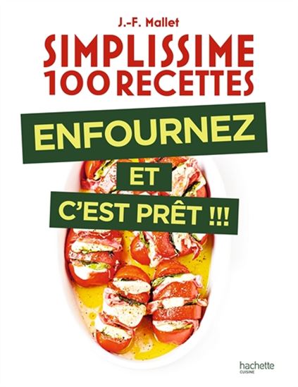 Simplissime 100 recettes : enfournez et c&#39;est prêt !!! - JEAN-FRANÇOIS MALLET