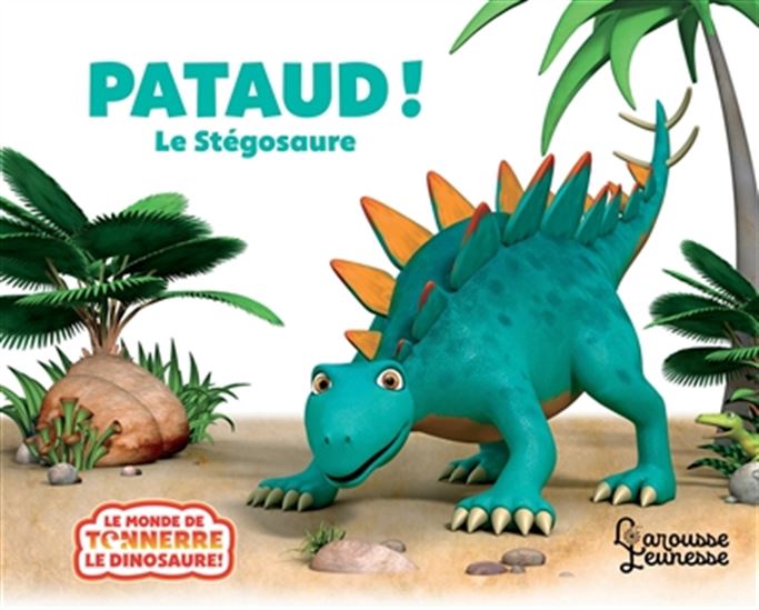 Pataud ! : le stégosaure - PETER CURTIS - JEANNE WILLIS