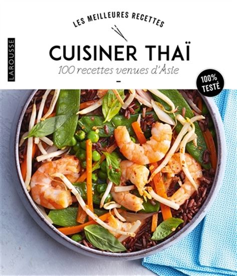 Cuisiner thaï : 100 recettes venues d&#39;Asie N. éd. - COLLECTIF