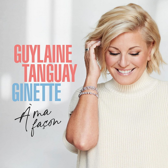 Ginette à ma façon - GUYLAINE TANGUAY