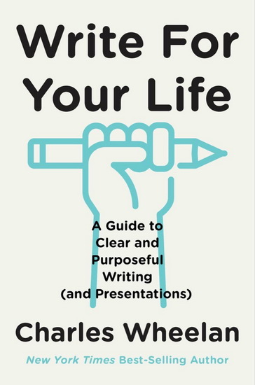Write for Your Life - CHARLES WHEELAN
