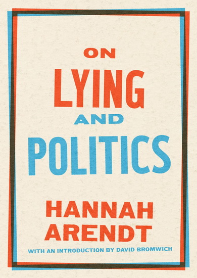 On Lying and Politics - HANNAH ARENDT