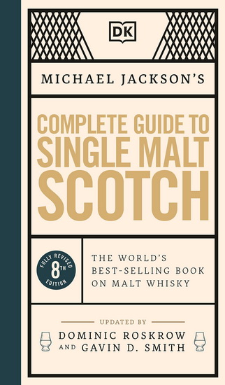 Complete guide to single malt scotch 8th ed. - MICHAEL JACKSON