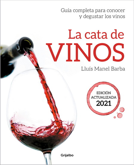 La cata de vinos: Guía completa para conocer y degustar los vinos. Edición actua lizada 2021 / Wine Tasting - LLUÍS MANEL BARBA