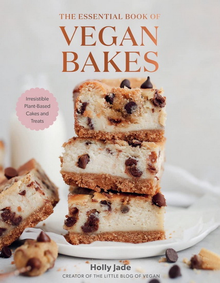 The Essential Book of Vegan Bakes - HOLLY JADE