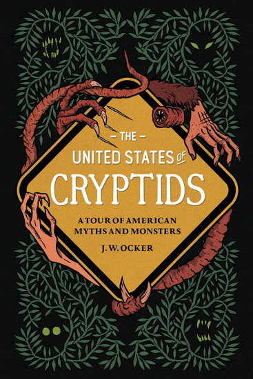 The United States of Cryptids - J W OCKER