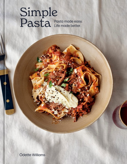Simple Pasta - ODETTE WILLIAMS