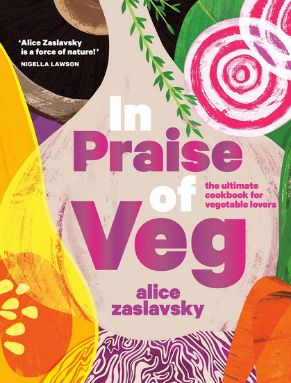 In Praise of Veg - ALICE ZASLAVSKY