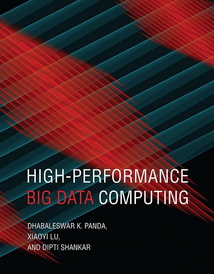 High-Performance Big Data Computing - DHABALESWAR K PANDA & AL