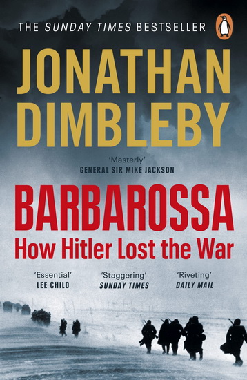Barbarossa : How Hitler Lost the War - JONATHAN DIMBLEBY