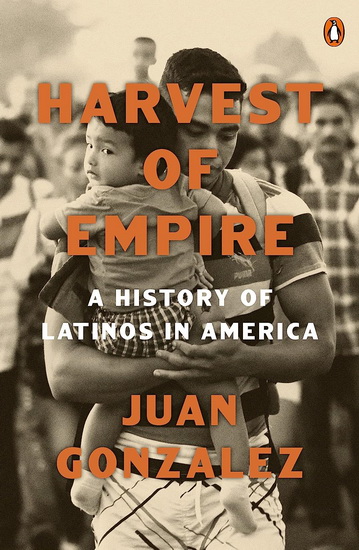 Harvest of Empire - JUAN GONZALEZ