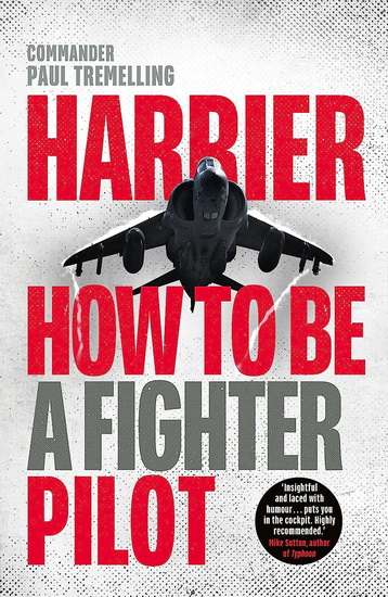 Harrier: How To Be a Fighter Pilot - PAUL TREMELLING