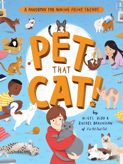 Pet That Cat! - NIGEL KIDD - RACHEL BRAUNIGAN