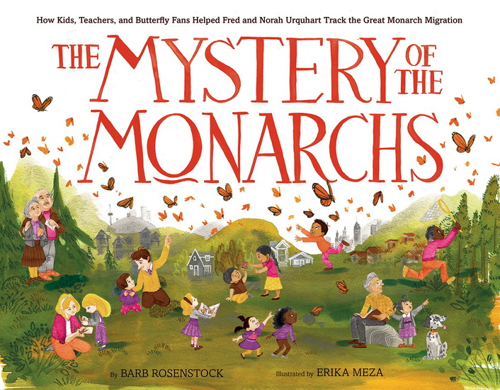 The Mystery of the Monarchs - BARB ROSENSTOCK - ERIKA MEZA