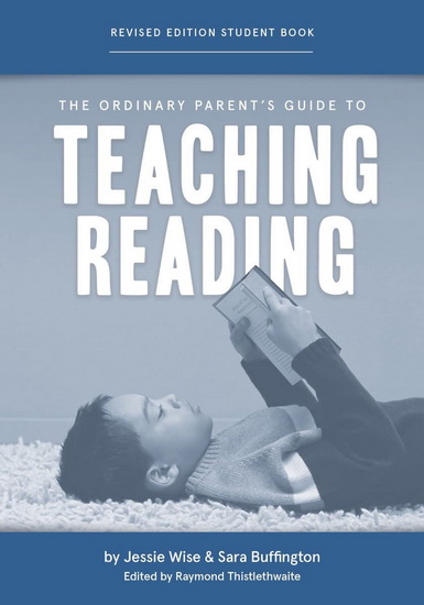 The Ordinary Parent&#39;s Guide to Teaching Reading, Revised Edition Student Book - JESSIE WISE - SARA BUFFINGTON