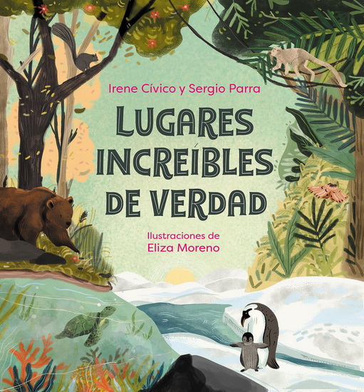 Lugares increíbles de verdad / Truly Incredible Corners of Earth - IRENE CÍVICO - SERGIO PARRA
