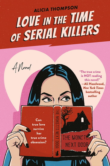 Love in the Time of Serial Killers - ALICIA THOMPSON