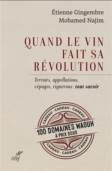 Quand le vin fait sa révolution : terroirs, appellations, cépages, vignerons : tout savoir - ÉTIENNE GINGEMBRE - MOHAMED NAJIM