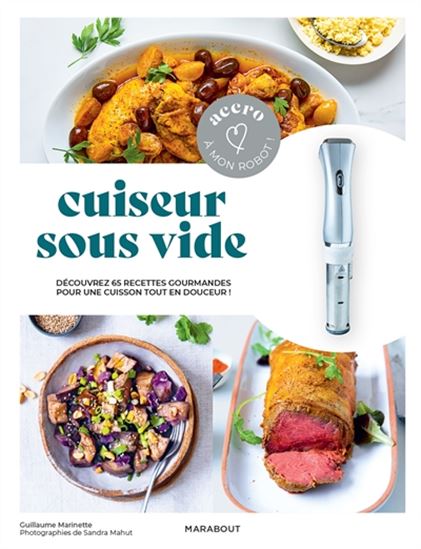 Cuiseur sous vide : découvrez 65 recettes gourmandes pour une cuisson tout en douceur ! - GUILLAUME MARINETTE