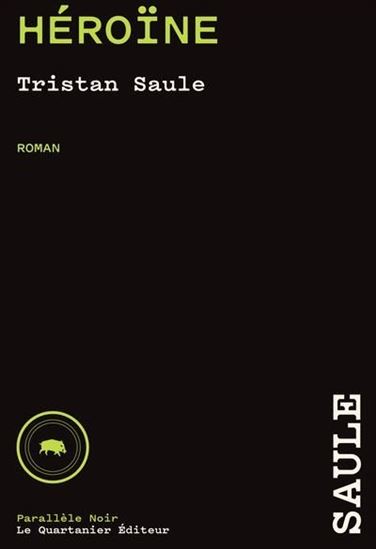 Héroïne - TRISTAN SAULE
