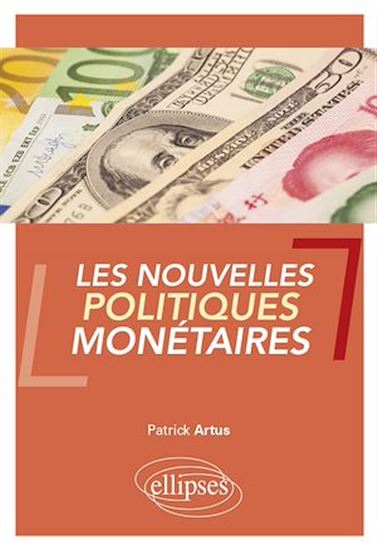 Les nouvelles politiques monétaires - PATRICK ARTUS